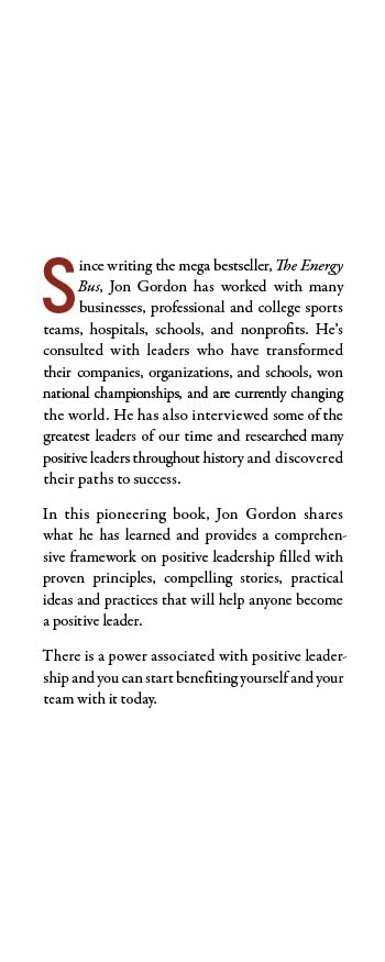 The Power of Positive Leadership: How and Why Positive Leaders Transform Teams and Organizations and Change the World (Jon