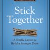 71i87YERrVS.jpg Stick Together: A Simple Lesson to Build a Stronger Team
